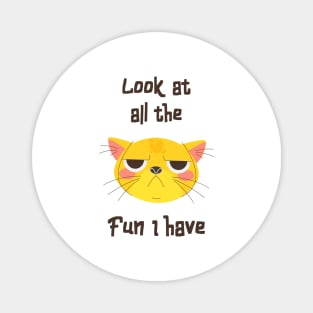 Cat Sakrasmus Fun Fun Kitten Grumpy Magnet